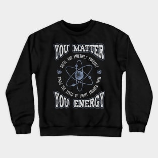 You Matter Crewneck Sweatshirt